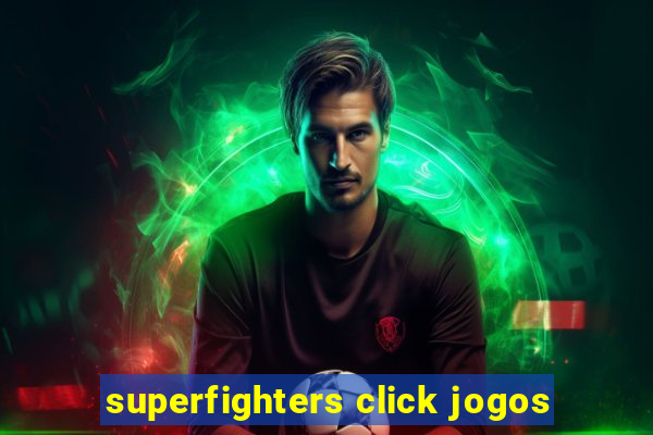 superfighters click jogos